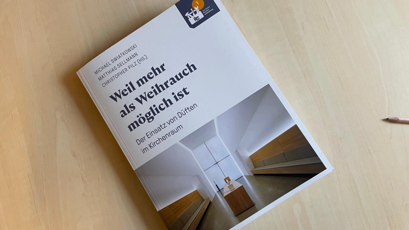 Michael Swiatkowski, Matthias Sellmann, Christoph Pilz: Weil mehr als Weihrauch möglich ist